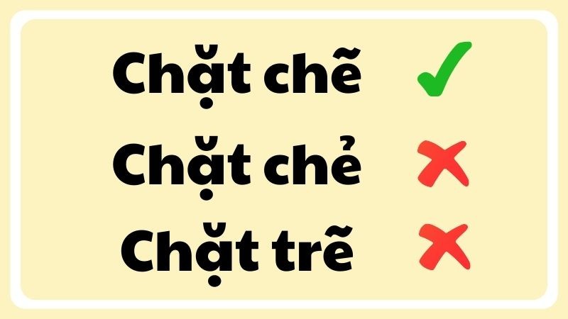 Chặt chẽ hay chặt chẻ hay chặt trẽ