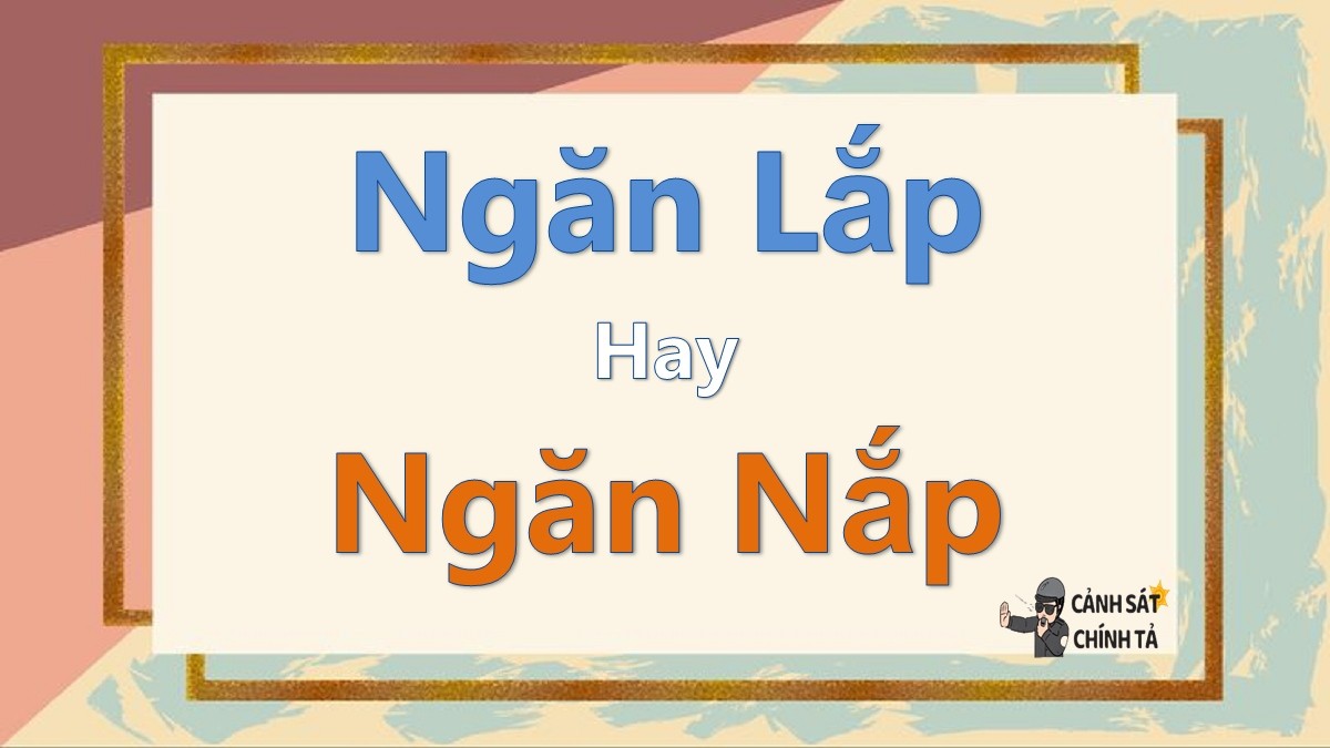 ngăn lắp hay ngăn nắp đúng chính tả