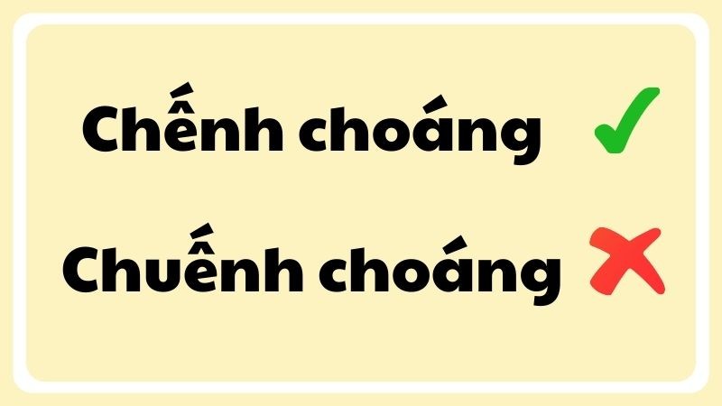 Hai từ 'chếnh choáng' và 'chuếnh choáng' được đặt cạnh nhau gây nhầm lẫn chính tả