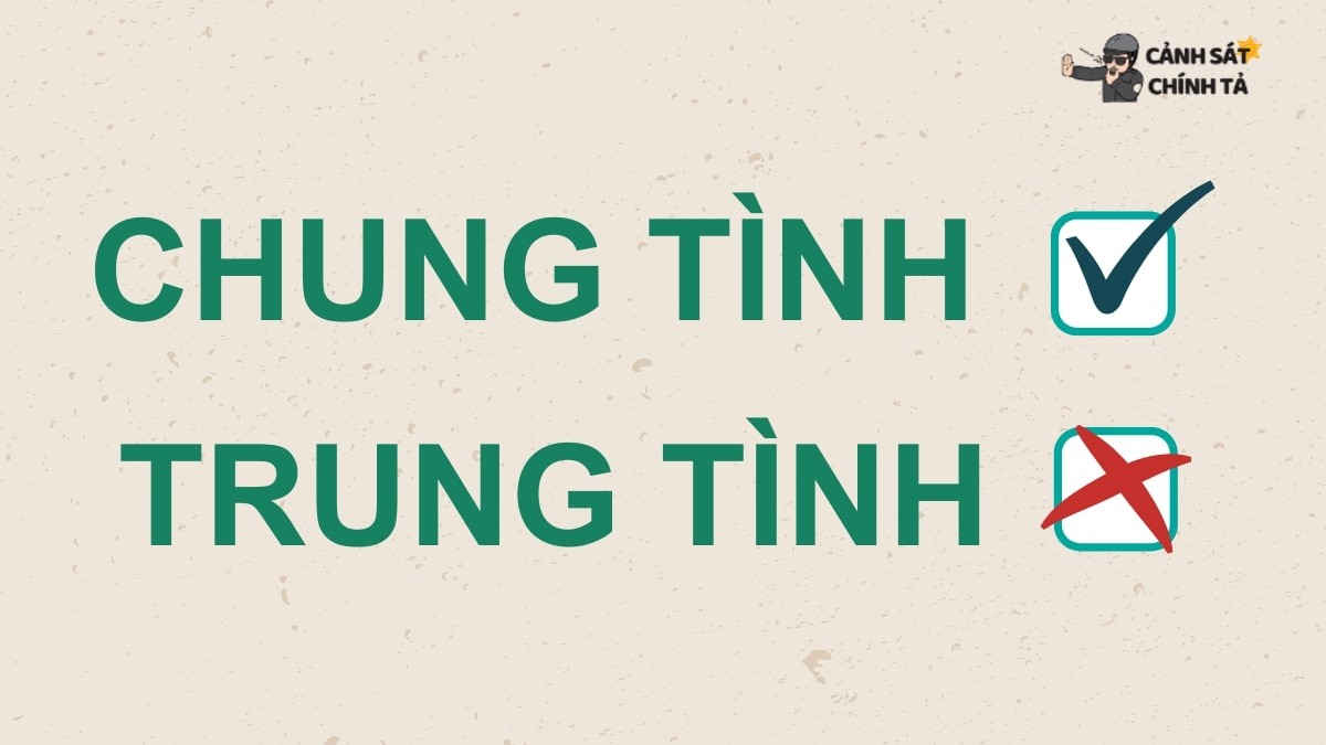 Chung tình hay trung tình là từ đúng chính tả và có nghĩa