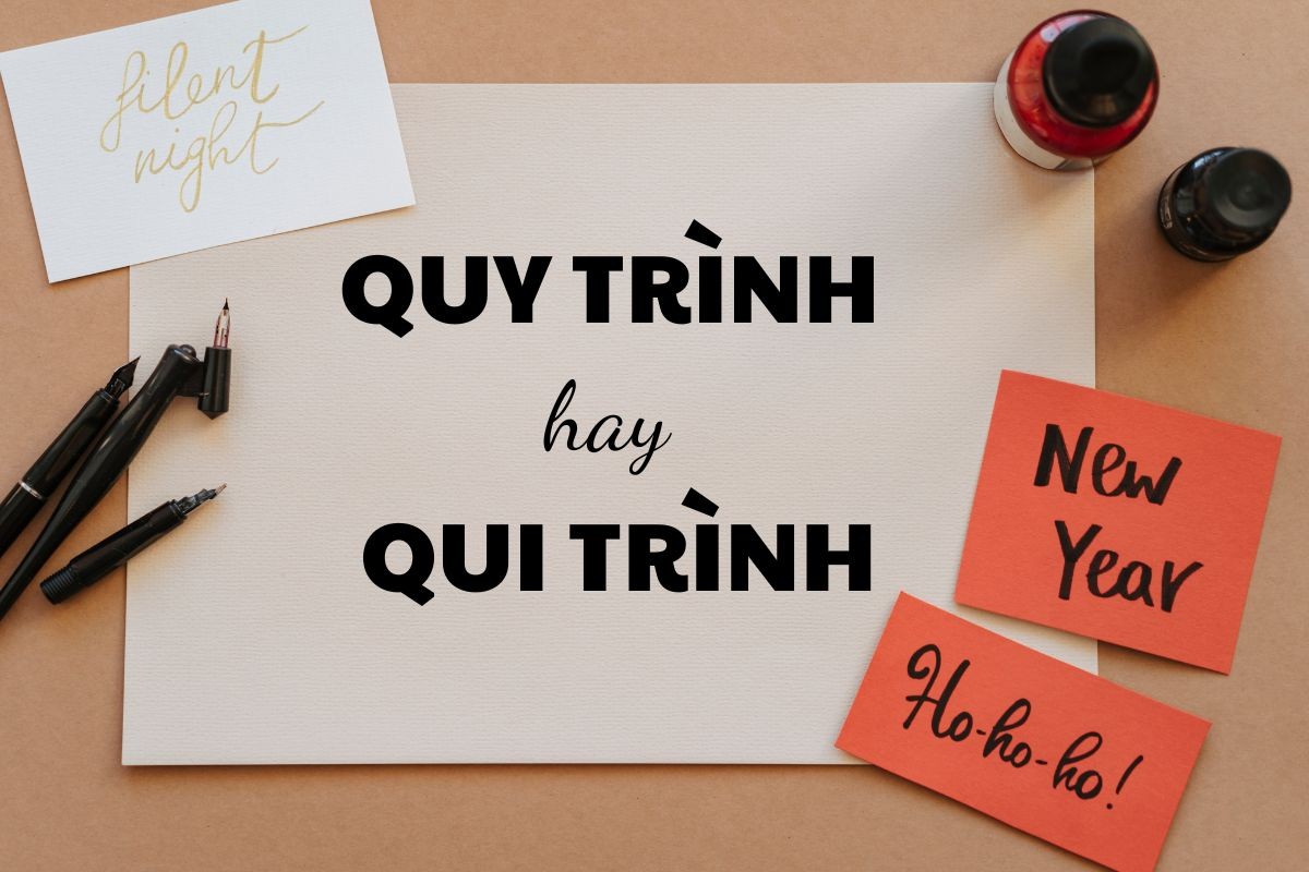 So sánh cách viết Quy trình và Qui trình trong tiếng Việt